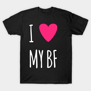 I love my BF T-Shirt